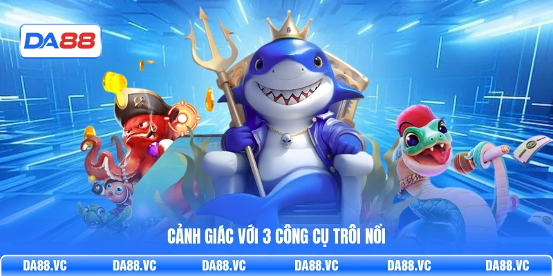 Cảnh giác với 3 công cụ trôi nổi