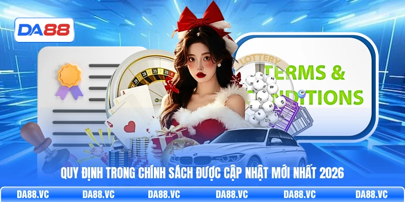 Quy định trong chính sách được cập nhật mới nhất 2026
