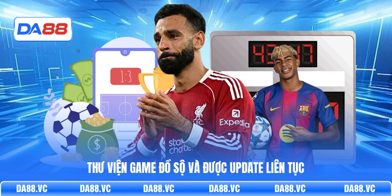 Thư viện game đồ sộ và được update liên tục